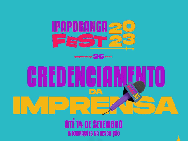 Prefeitura de Ipaporanga abre cadastramento de profissionais de imprensa para o Ipaporanga Fest 2023